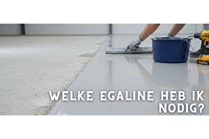 Welk type egaline is het beste voor mijn toepassing?
