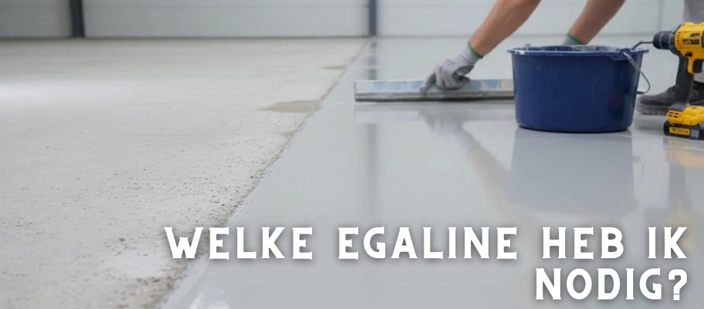 Welk type egaline is het beste voor mijn toepassing?